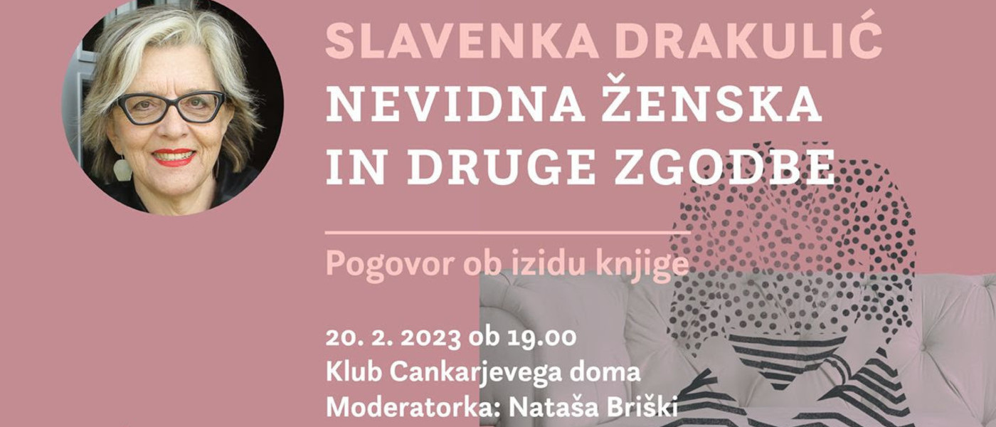 Slavenka Drakulić, pogovor ob izidu knjige Nevidna ženska in druge zgodbe